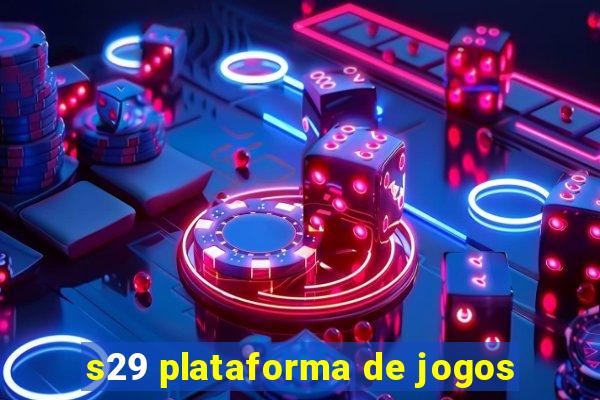 s29 plataforma de jogos